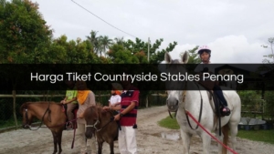 Harga Tiket Countryside Stables Penang