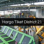 Harga Tiket District 21