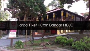 Harga Tiket Hutan Bandar MBJB