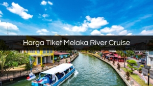 Harga Tiket Melaka River Cruise