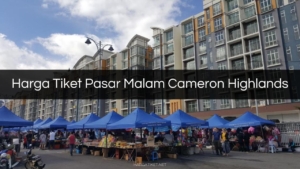 Harga Pasar Malam Cameron Highland