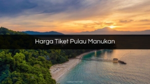 Harga Tiket Pulau Manukan