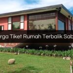 Harga Tiket Rumah Terbalik Sabah