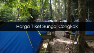 Harga Tiket Sungai Congkak
