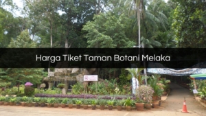 Harga Tiket Taman Botani Melaka