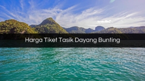 Harga Tiket Tasik Dayang Bunting