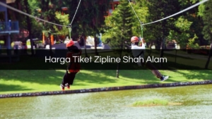 Harga Tiket Zipline Shah Alam