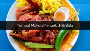 Tempat Makan Menarik di Bintulu
