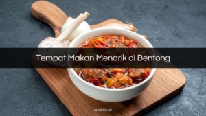 Tempat Makan Menarik di Bentong