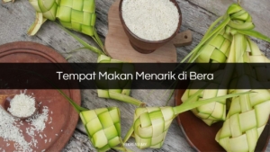 Tempat Makan Menarik di Bera