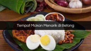 Tempat Makan Menarik di Betong