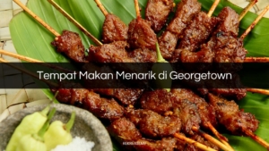 Tempat Makan Menarik di Georgetown