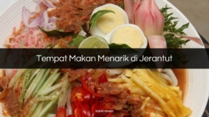 Tempat Makan Menarik di Jerantut