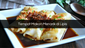 Tempat Makan Menarik di Lipis