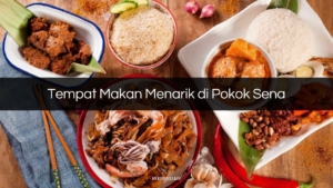 Tempat Makan Menarik di Pokok Sena