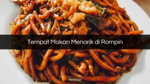 Tempat Makan Menarik di Rompin