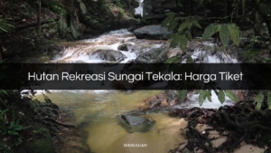 hutan rekreasi sungai tekala