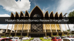 muzium budaya borneo