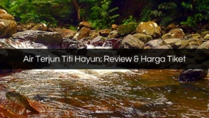 air terjun titi hayun