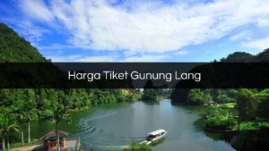 Harga Tiket Gunung Lang