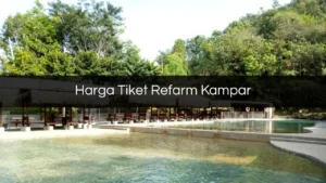 Harga Tiket Refarm Kampar