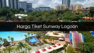 Harga Tiket Sunway Lagoon