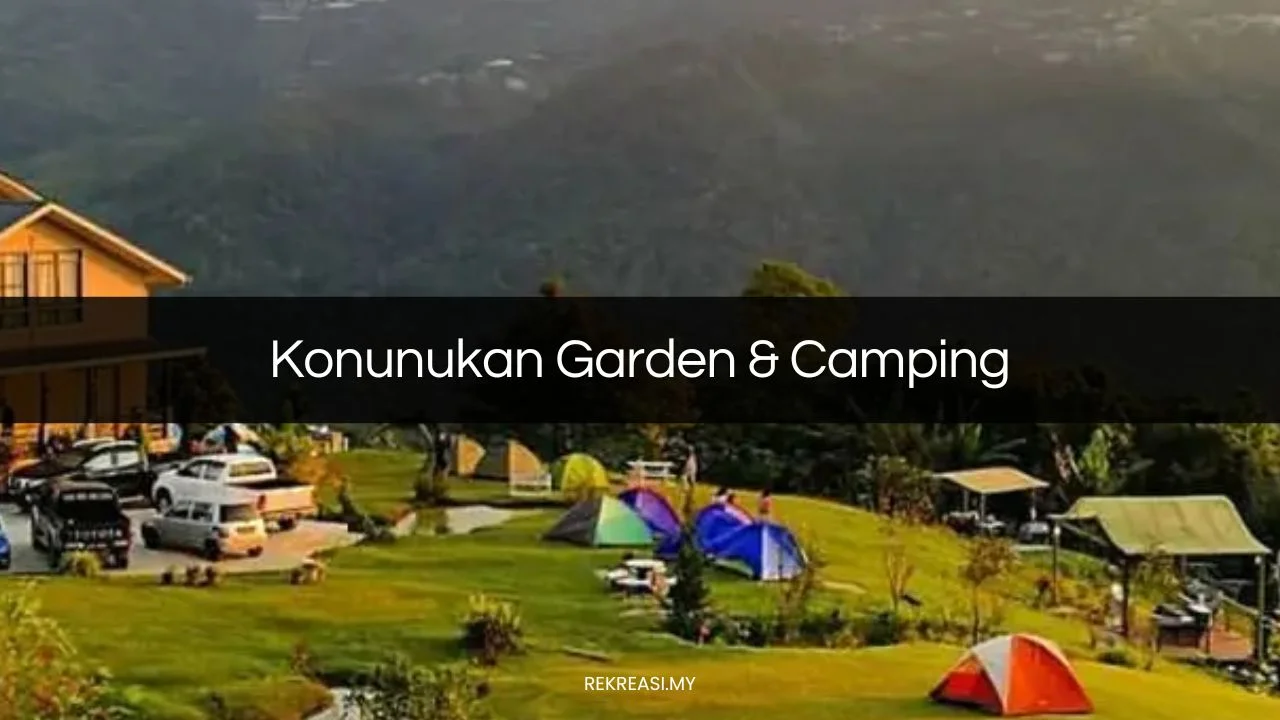 √ Konunukan Garden & Camping: Harga Tiket & Review