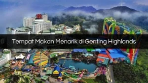 Tempat Makan Menarik di Genting Highlands