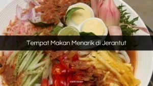 Tempat Makan Menarik di Jerantut