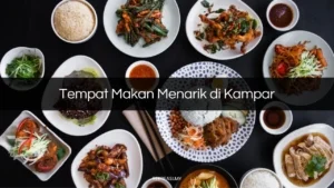 Tempat Makan Menarik di Kampar