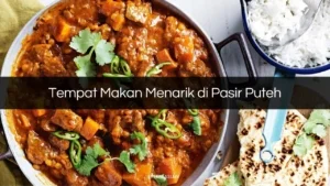 Tempat Makan Menarik di Pasir Puteh